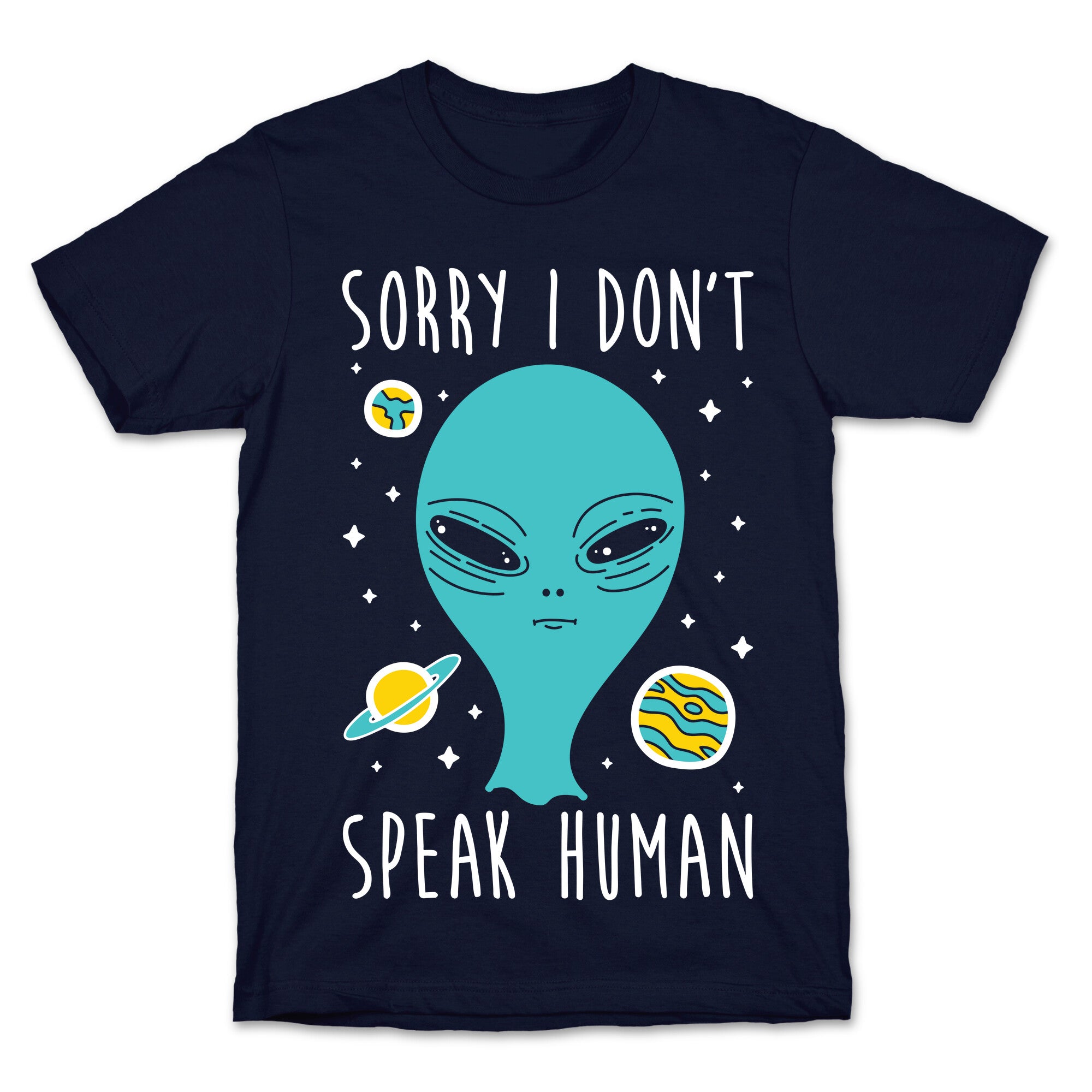 Sorry I Don't Speak Human T-Shirt